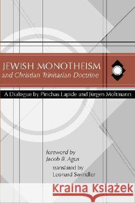 Jewish Monotheism and Christian Trinitarian Doctrine Pinchas Lapide Jurgen Moltmann Leonard Swidler 9781579109851 Wipf & Stock Publishers