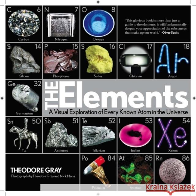 The Elements: A Visual Exploration of Every Known Atom in the Universe Theodore Gray 9781579128142