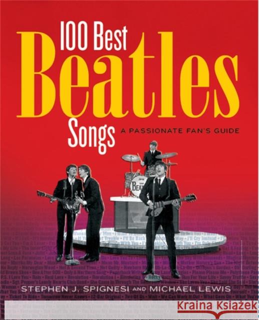 100 Best Beatles Songs: A Passionate Fan's Guide Lewis, Michael 9781579128425