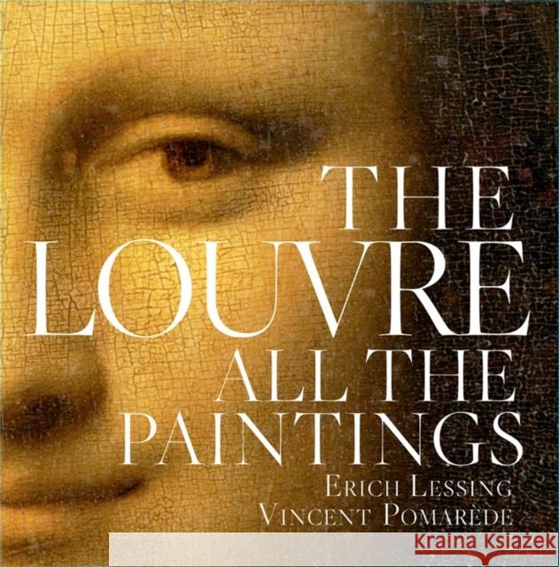 The Louvre: All The Paintings Vincent Pomarede 9781579128869 Black Dog & Leventhal Publishers Inc