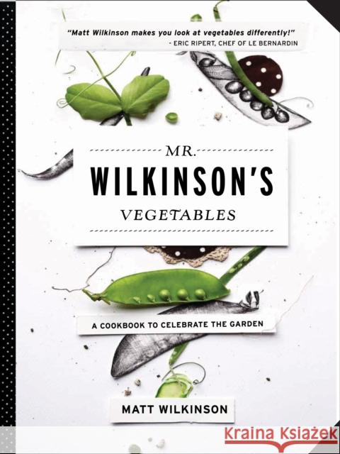 Mr. Wilkinson's Vegetables  9781579129347 Black Dog & Leventhal Publishers