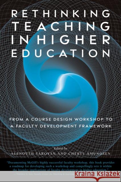 Rethinking Teaching in Higher Education: From a Course Design Workshop to a Faculty Development Framework Saroyan, Alenoush 9781579220471 Stylus Publishing (VA)