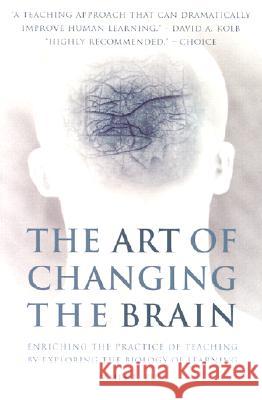 The Art of Changing the Brain: Enriching the Practice of Teaching by Exploring the Biology of Learning Zull, James E. 9781579220549 Stylus Publishing (VA)
