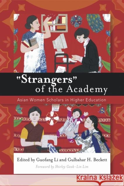 Strangers of the Academy: Asian Women Scholars in Higher Education Li, Guofang 9781579221218 Stylus Publishing (VA)