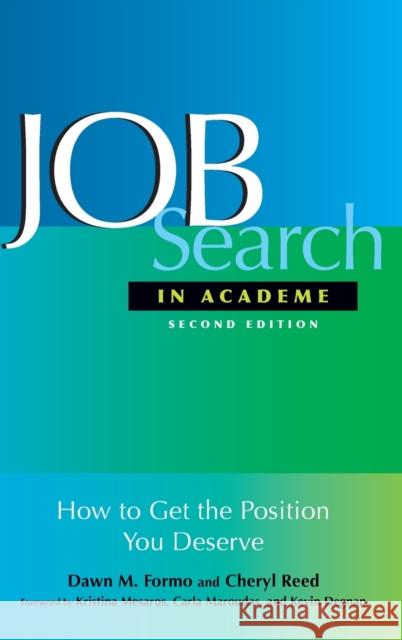 Job Search in Academe: How to Get the Position You Deserve Formo, Dawn M. 9781579221331 Stylus Publishing (VA)