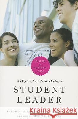 A Day in the Life of a College Student Leader: Case Studies for Undergraduate Leaders Marshall/hornak 9781579222284