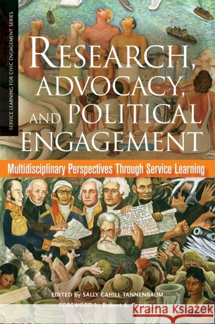 Research, Advocacy, and Political Engagement: Multidisciplinary Perspectives Through Service Learning Tannenbaum, Sally 9781579222437 Stylus Publishing (VA)