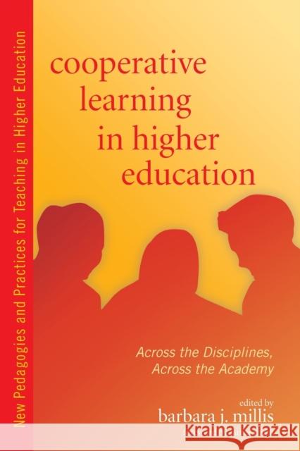 Cooperative Learning in Higher Education: Across the Disciplines, Across the Academy Millis, Barbara 9781579223298