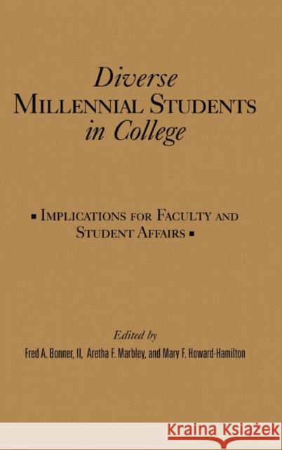 Diverse Millennial Students in College: Implications for Faculty and Student Affairs Bonner II, Fred A. 9781579224462 Stylus Publishing (VA)
