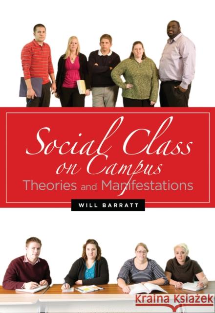 Social Class on Campus: Theories and Manifestations Barratt, Will 9781579225711 Stylus Publishing (VA)