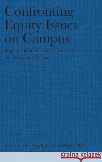 Confronting Equity Issues on Campus: Implementing the Equity Scorecard in Theory and Practice Bensimon, Estela Mara 9781579227074