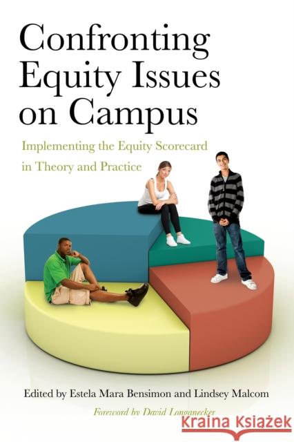 Confronting Equity Issues on Campus: Implementing the Equity Scorecard in Theory and Practice Bensimon, Estela Mara 9781579227081