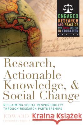 Research, Actionable Knowledge, and Social Change: Reclaiming Social Responsibility Through Research Partnerships St John, Edward P. 9781579227357 Stylus Publishing (VA)