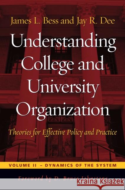 Understanding College and University Organization: Theories for Effective Policy and Practice Bess, James L. 9781579227692