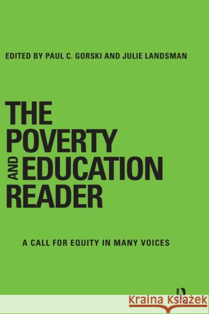 The Poverty and Education Reader: A Call for Equity in Many Voices Gorski, Paul C. 9781579228583 Stylus Publishing (VA)