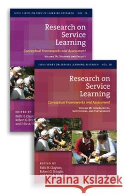 Research on Service Learning: Conceptual Frameworks and Assessments Robert G. Bringle Julie A. Hatcher Patti H. Clayton 9781579229191