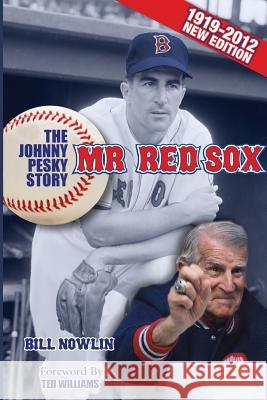 Mr. Red Sox: The Johnny Pesky Story Bill Nowlin 9781579402365