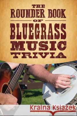 The Rounder Book of Bluegrass Music Trivia Bill Nowlin 9781579402518 Rounder Books