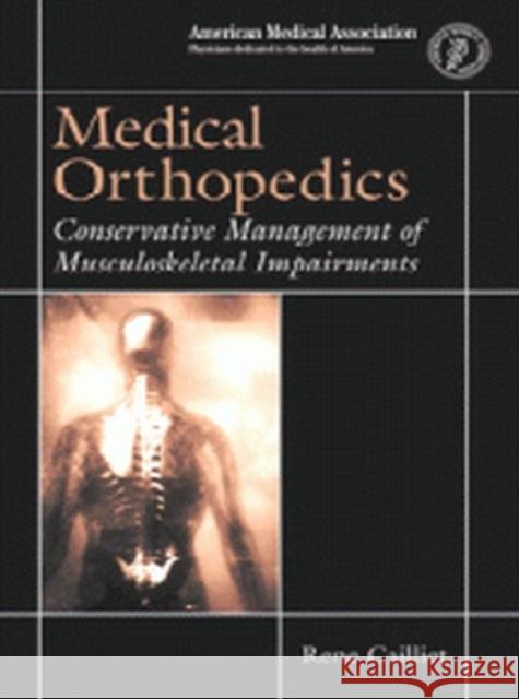 Medical Orthopedics: Conservative Management of Musculoskeletal Impairments Caillet, Rene 9781579474096 American Medical Association Press