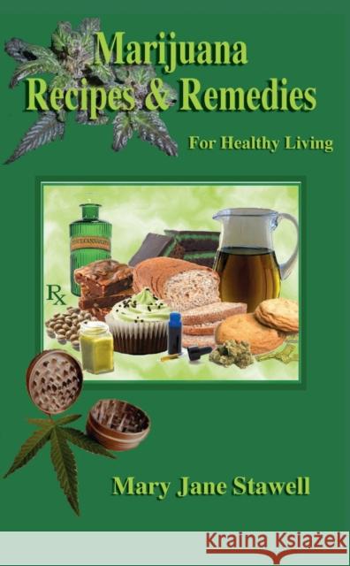 Marijuana Recipes and Remedies for Healthy Living  9781579511333 Not Avail