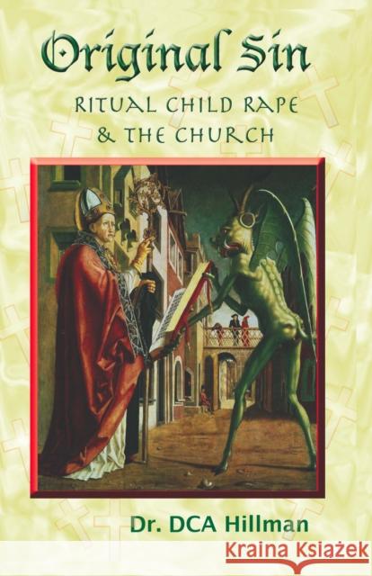 Original Sin: Ritual Child Rape & the Church Hillman, David C. a. 9781579511449 Ronin Publishing (CA)