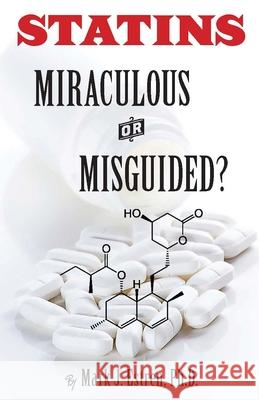 Statins: Miraculous or Misguided? Mark James Estren 9781579511661 Ronin Publishing (CA)