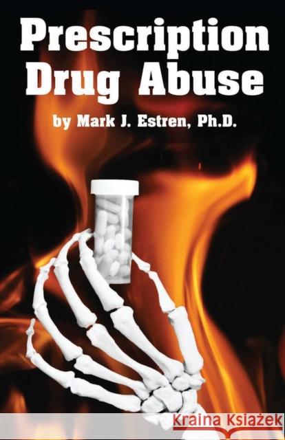 Prescription Drug Abuse Mark James Estren 9781579511685 Ronin Publishing (CA)