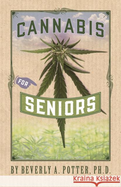 Cannabis for Seniors Mark James Estren 9781579512422 Ronin Publishing (CA)