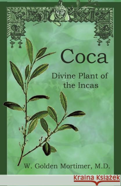 Coca: Divine Plant of the Incas  9781579512460 Ronin Publishing (CA)