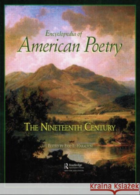 Encyclopedia of American Poetry: The Nineteenth Century Eric L. Haralson 9781579580087