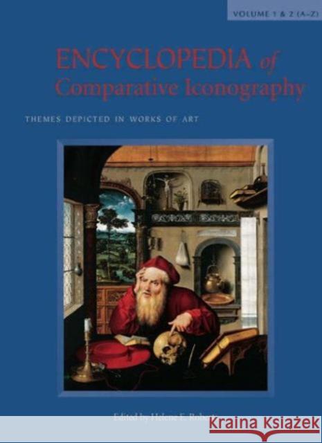 Encyclopedia of Comparative Iconography: Themes Depicted in Works of Art Roberts, Helene E. 9781579580094 Fitzroy Dearborn Publishers