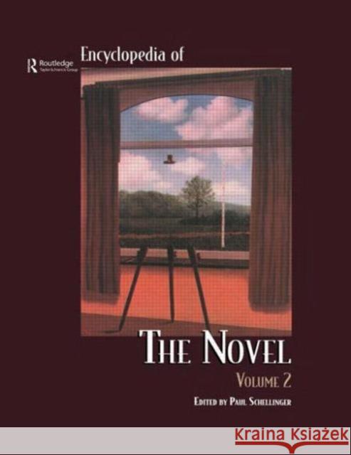 Encyclopedia of the Novel Paul Schellinger Marijke Rijsberman Christopher Hudson 9781579580155 Fitzroy Dearborn Publishers