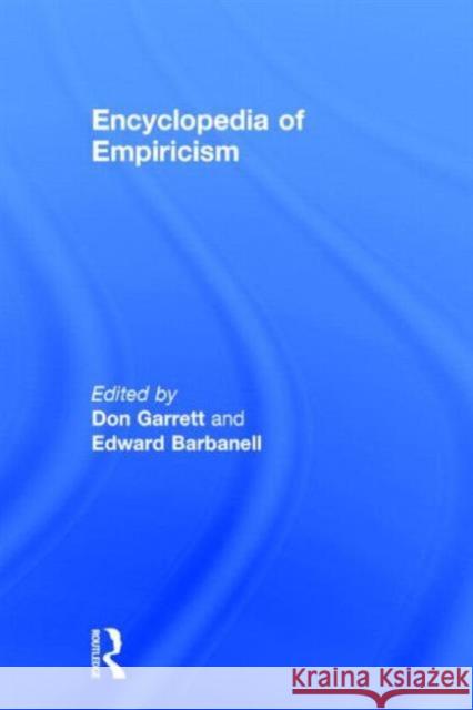 Encyclopedia of Empiricism Edward Barbanell Don Garrett Edward Barbanell 9781579580193