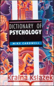 Dictionary of Psychology Mike Cardwell 9781579580643