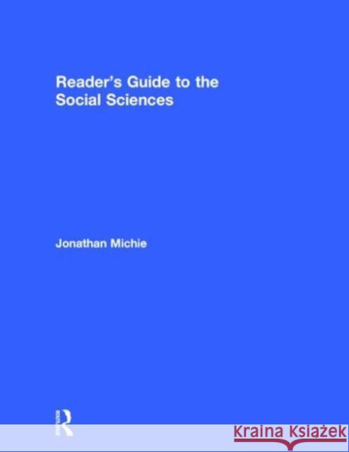 Reader's Guide to the Social Sciences Jonathan Michie 9781579580919