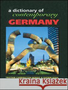 Dictionary of Contemporary Germany Tristam Carrington-Windo Katrin Kohl 9781579581145 Fitzroy Dearborn Publishers