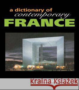 Dictionary of Contemporary France Richard Alplin Joseph Montchamp Richard Aplin 9781579581152 Fitzroy Dearborn Publishers