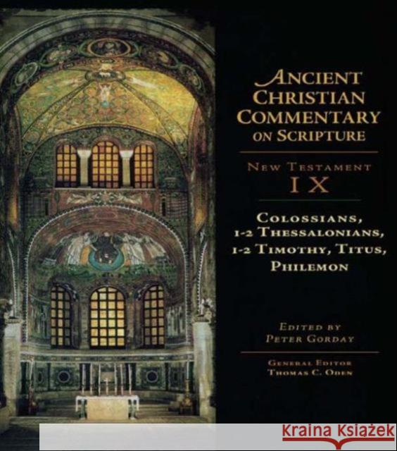 Colossians, 1-2 Thessalonians, 1-2 Timothy, Titus, Philemon Peter Gorday Thomas C. Oden 9781579581343