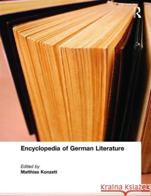 Encyclopedia of German Literature Matthias Konzett 9781579581381 Fitzroy Dearborn Publishers