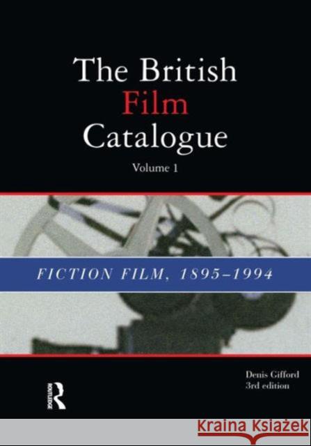 British Film Catalogue: Two Volume Set - The Fiction Film/The Non-Fiction Film Gifford, Denis 9781579581718 Fitzroy Dearborn Publishers