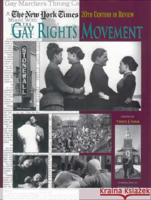 The New York Times Twentieth Century in Review: The Gay Rights Movement Samar, Vincent 9781579582258 Taylor & Francis