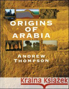 Origins of Arabia Andrew Thompson 9781579582647 Fitzroy Dearborn Publishers