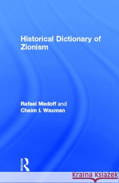 Historical Dictionary of Zionism Adrian Gilbert 9781579582869