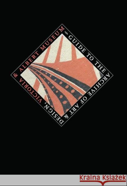 Guide to the Archive of Art and Design: Victoria and Albert Museum, London Lomas, Elizabeth 9781579583156 Fitzroy Dearborn Publishers