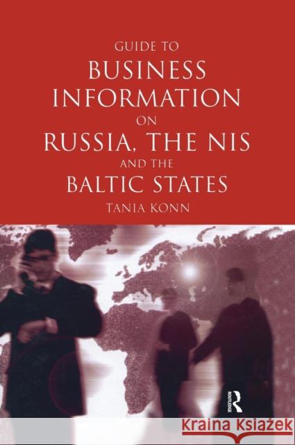 Guide to Business Info on Russia, the NIS, and the Baltic States Tania Konn 9781579583224 Fitzroy Dearborn Publishers