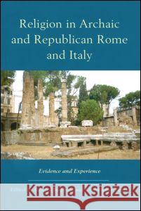 Religion in Archaic and Republican Rome and Italy: Evidence and Experience Bispham, Edward 9781579583255