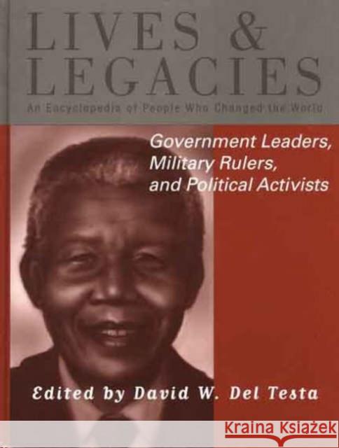 Government Leaders, Military Rulers and Political Activists David W. Del Testa   9781579583491 Taylor & Francis