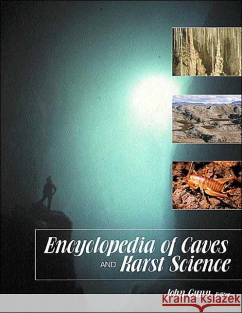 Encyclopedia of Caves and Karst Science John Gunn 9781579583996