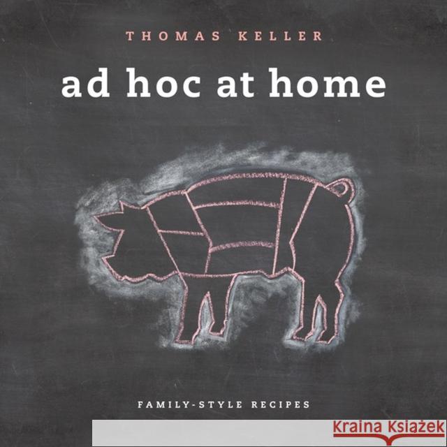 Ad Hoc at Home Thomas Keller 9781579653774