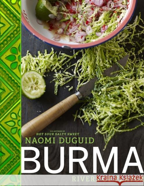 Burma: Rivers of Flavor Naomi Duguid 9781579654139 Workman Publishing